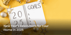 Read more about the article 12 New Year’s Resolutions for a Happier, Healthier and More Valuable Home in 2025… One Month at a Time!