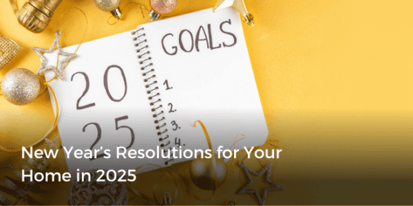 Read more about the article 12 New Year’s Resolutions for a Happier, Healthier and More Valuable Home in 2025… One Month at a Time!